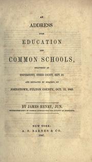 Cover of: address upon education and common schools: delivered at Cooperstown, Otsego County, Sept. 21, and repeated by request, at Johnstown, Fulton County, Oct. 17, 1843.