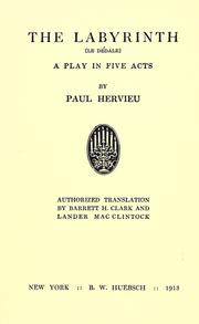 Cover of: The labyrinth <Le dédale> a play in five acts by Paul Hervieu
