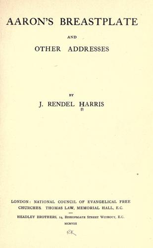 Aaron's breastplate and other addresses. by J. Rendel Harris