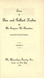Cover of: Lives of fair and gallant ladies by Pierre de Bourdeille, seigneur de Brantôme