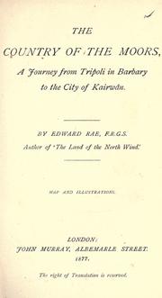 Cover of: The country of the Moors: a journey from Tripoli in Barbary to the city of Kairwân.