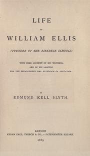 Cover of: Life of William Ellis, founder of the Birkbeck Schools: with some account of his writings, and of his labours for the improvement and extension of education.