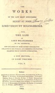 Cover of: The works of the late Right Honourable Henry St. John, lord viscount Bolingbroke. by Viscount Henry St. John Bolingbroke
