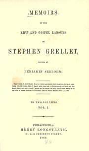Memoirs of the life and gospel labors of Stephen Grellet by Stephen Grellet