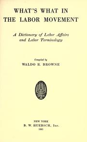 Cover of: What's what in the labor movement: a dictionary of labor affairs and labor terminology.