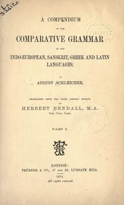 Cover of: compendium of the comparative grammar of the Indo-European, Sanskrit, Greek, and Latin languages