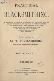 Cover of: Practical Blacksmithing: A Collection of Articles Contributed at Different Times by Skilled Workmen to the Columns of "The Blacksmith and Wheelwright" and Covering Nearly the Whole Range of Blacksmithing from the Simplest Job of Work to Some of the Most Complex Forgings