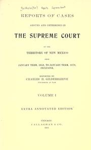 Cover of: Reports of cases argued and determined in the Supreme Court of the Territory of New Mexico from January Term 1852, to January Term 1883, inclusive.