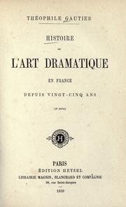 Cover of: Histoire de l'art dramatique en France depuis vingt-cinq ans. by Théophile Gautier