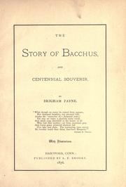 Cover of: story of Bacchus: and Centennial souvenir.
