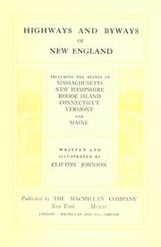 Cover of: Highways and byways of New England: including the states of Massachusetts, New Hampshire, Rhode Island, Connecticut, Vermont and Maine