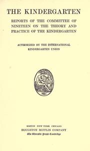 Cover of: The kindergarten by International Kindergarten Union. Committee of Nineteen.