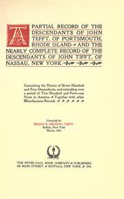 Cover of: A partial record of the descendants of John Tefft, of Portsmouth, Rhode Island, and the nearly complete record of the descendants of John Tifft, of Nassau, New York ... by Maria Elizabeth (Maxon) Tifft