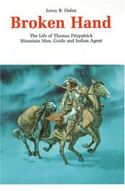 Cover of: Broken Hand, the life of Thomas Fitzpatrick, mountain man, guide and Indian agent
