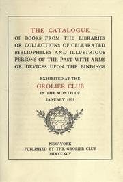 Cover of: The catalogue of books from the libraries or collections of celebrated bibliophiles and illustrious persons of the past by Grolier Club