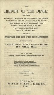 Cover of: The history of the devil ...: interepered with many of the devil's advantures. To which is added a description of the devil's dwelling, called hell.