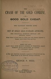 Cover of: The crash of the gold combine, or Good gold cheap ... by Reed, George