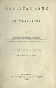 Cover of: American game in its seasons by by Henry William Herbert ... illustrated from nature and on wood, by the author.