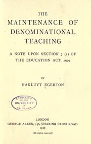 Cover of: The maintenance of denominational teaching: a note upon section 7 (1) of the Education Act, 1902