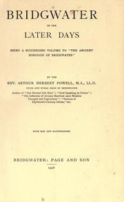 Cover of: Bridgewater in the later days: being a succeeding volume to "The ancient borough of Bridgewater,"