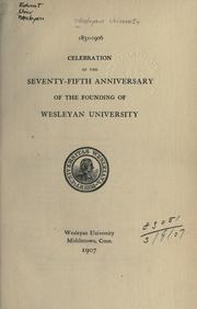 1831-1906.  Celebration of the Seventy-fifth Anniversary of the founding of Wesleyan University by Wesleyan University