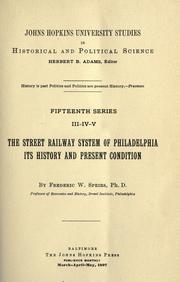 The street railway system of Philadelphia by Speirs, Frederic W.