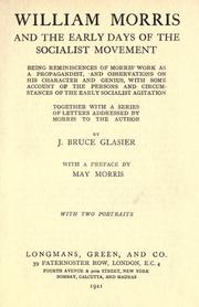 Cover of: William Morris and the early days of the socialist movement by J. Bruce Glasier, J. Bruce Glasier