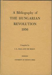 Cover of: Bibliography of the Hungarian revolution, 1956