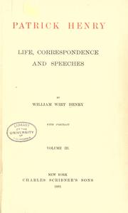 Cover of: Patrick Henry; life, correspondence and speeches