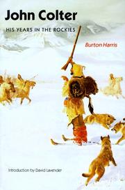Cover of: John Colter, his years in the Rockies by Burton Harris