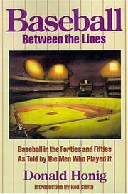 Cover of: Baseball between the lines: baseball in the forties and fifties as told by the men who played it