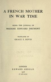 Cover of: A French mother in war time: being the journal of Madame Edouard Drumont