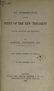 Cover of: An introduction to the study of the New Testament by Davidson, Samuel., Davidson, Samuel.