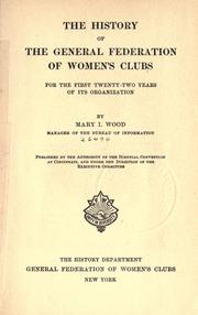 Cover of: The history of the General federation of women's clubs: for the first twenty-two years of its organization