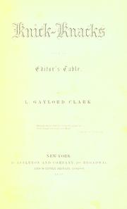 Cover of: Knick-knacks from an editor's table. by Lewis Gaylord Clark