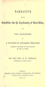 Cover of: Narrative of an expedition into the Vy country of West Africa, and the discovery of a system of syllabic writing, recently invented by the natives of the Vy tribe by Sigismund Wilhelm Koelle, Sigismund Wilhelm Koelle