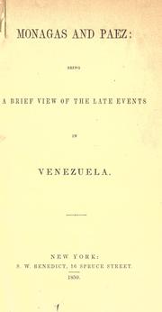 Cover of: Monagas and Paez: being a brief view of the late events in Venezuela.