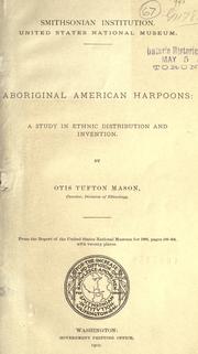Cover of: Aboriginal American harpoons: a study in ethnic distribution and invention.