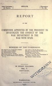 Cover of: Report of the Commission Appointed by the President to Investigate the Conduct of the War Department in the War with Spain. by United States. Commission Appointed by the President to Investigate the Conduct of the War Dept. in the War with Spain.