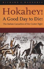Cover of: Hokahey! A Good Day to Die! by Richard G. Hardorff