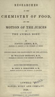 Cover of: Researches on the chemistry of food, and the motion of the juices in the animal body