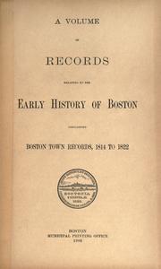 Cover of: Volume of records relating to the early history of Boston: containing miscellaneous papers.