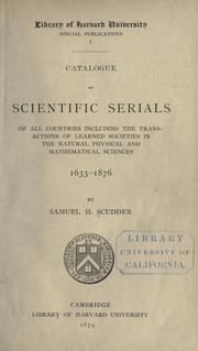 Cover of: Catalogue of scientific serials of all countries: including the transactions of learned societies in the natural, physical and mathematical sciences, 1633-1876