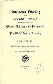 Cover of: American history from German archives with reference to the German soldiers in the Revolution and Franklin's visit to Germany.