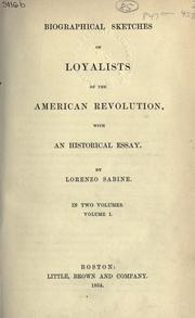 Cover of: Biographical sketches of Loyalists of the American Revolution by Lorenzo Sabine