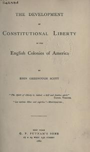 Cover of: The development of constitutional liberty in the English colonies of America by Eben Greenough Scott, Eben Greenough Scott