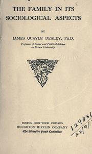Cover of: The family in its sociological aspects. by Dealey, James Quayle, Dealey, James Quayle