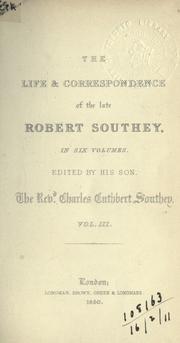 Cover of: life and correspondence of Robert Southey, édited by his son, the Rev. Charles Cuthbert Southey.
