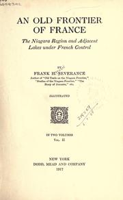 Cover of: old frontier of France: the Niagara region and adjacent lakes under French control