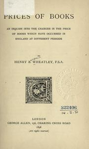 Cover of: Prices of books: an inquiry into the changes in the price of books which have occurred in England at different periods.